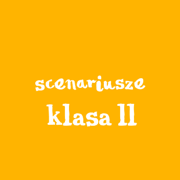 Scenariusze klasa II